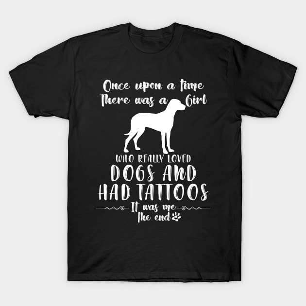 I'M A Girl Who Really Loved Vizsla & Had Tatttoos T-Shirt by mlleradrian